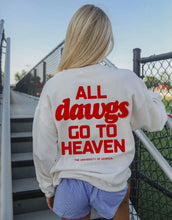 Load image into Gallery viewer, All dawgs go to heaven sweatshirt
